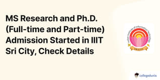 MS Research and Ph.D. (Full-time and Part-time) Admission Started in IIIT Sri City, Check Details
